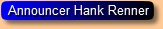 Announcer Hank Renner